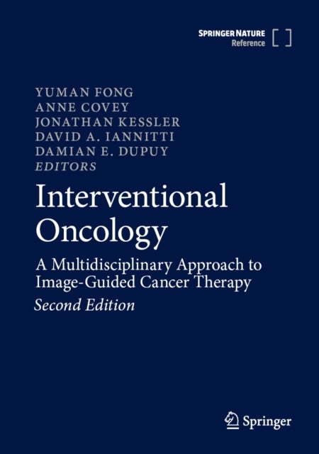 Interventional Oncology - A Multidisciplinary Approach to Image-Guided Cancer Therapy