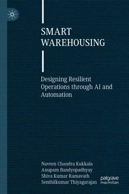 Smart Warehousing - Designing Resilient Operations through AI and Automation