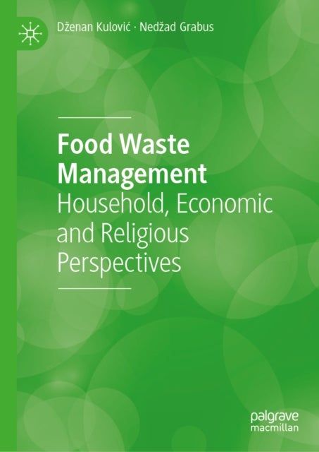Food Waste Management - Household, Economic and Religious Perspectives