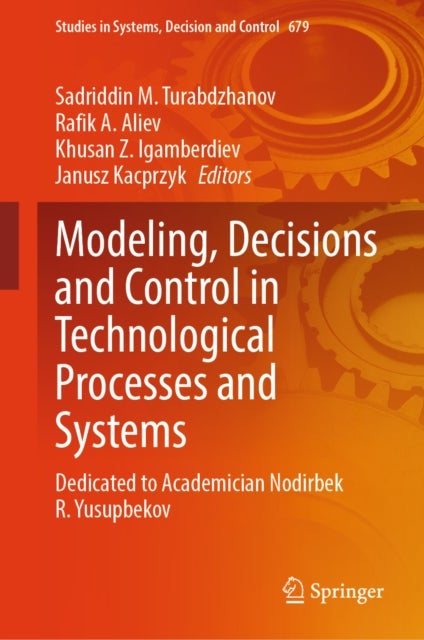 Modeling, Decisions and Control in Technological Processes and Systems