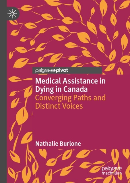 Medical Assistance in Dying in Canada - Converging Paths and Distinct Voices