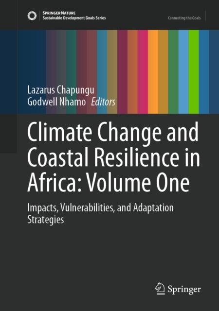 Climate Change and Coastal Resilience in Africa: Volume One - Impacts, Vulnerabilities and Adaptation Strategies