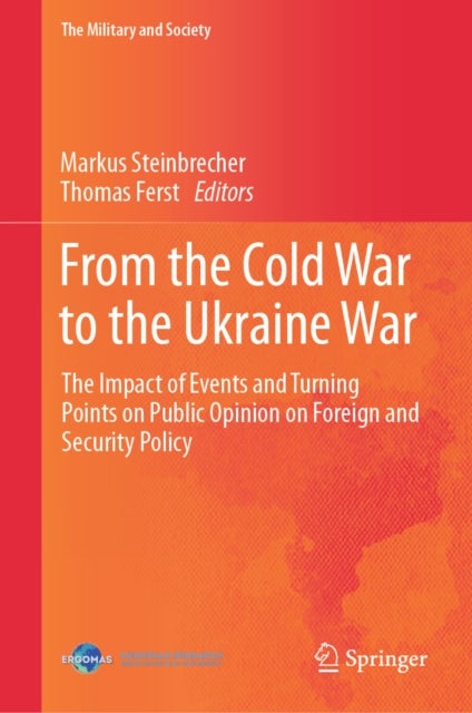 From the Cold War to the Ukraine War - The Impact of Events and Turning Points on Public Opinion on Foreign and Security Policy