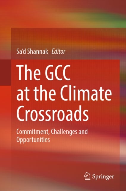 The GCC at the Climate Crossroads - Commitment, Challenges and Opportunities