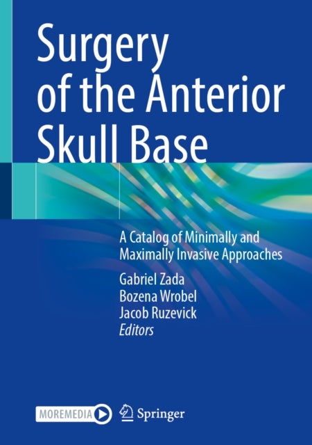 Surgery of the Anterior Skull Base - A Catalog of Minimally and Maximally Invasive Approaches