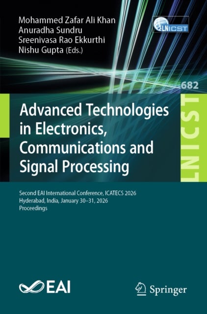 Advanced Technologies in Electronics, Communications and Signal Processing - Second EAI International Conference, ICATECS 2026, Hyderabad, India, January 30-31, 2026, Proceedings