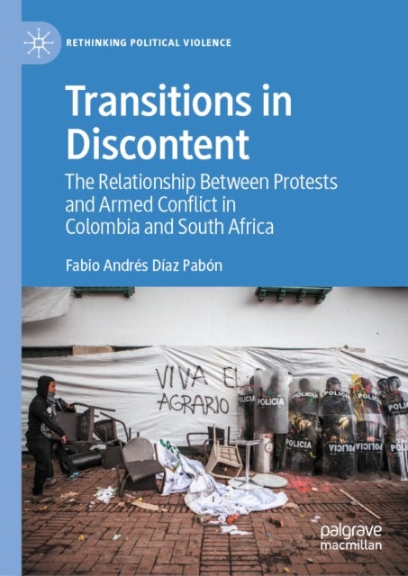 Transitions in Discontent - The Relationship Between Protests and Armed Conflict in Colombia and South Africa