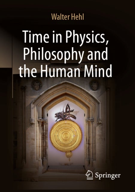 Time in Physics, Philosophy and the Human Mind