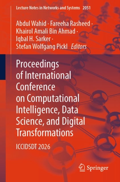 Proceedings of International Conference on Computational Intelligence, Data Science, and Digital Transformations - ICCIDSDT 2026