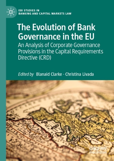 The Evolution of Bank Governance in the EU - An Analysis of Corporate Governance Provisions in the Capital Requirements Directive (CRD)