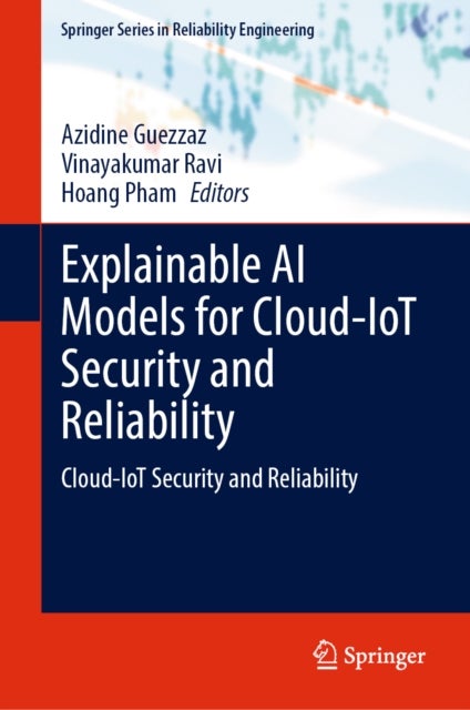 Explainable AI Models for Cloud-IoT Security and Reliability