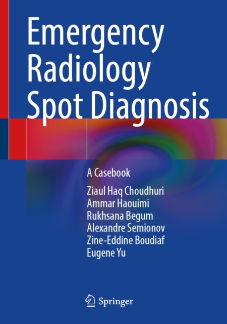 Emergency Radiology Spot Diagnosis - A Casebook