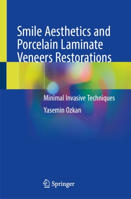 Smile Aesthetics and Porcelain Laminate Veneers Restorations - Minimal Invasive Techniques