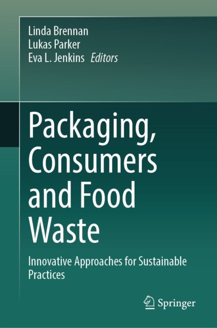 Packaging, Consumers and Food Waste - Innovative Approaches for Sustainable Practices