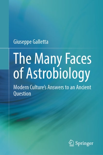 The Many Faces of Astrobiology - Modern Culture’s Answers to an Ancient Question