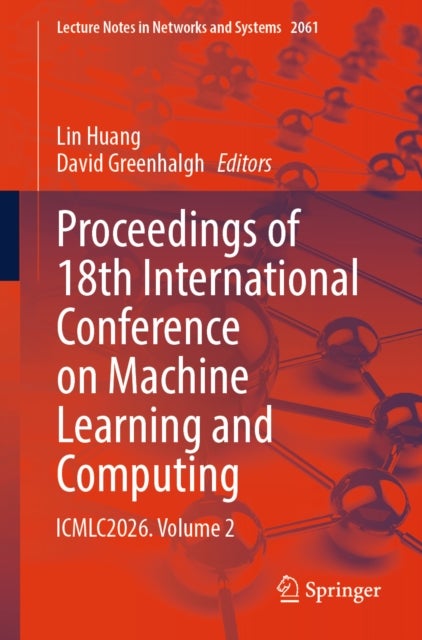 Proceedings of 18th International Conference on Machine Learning and Computing - ICMLC2026. Volume 2