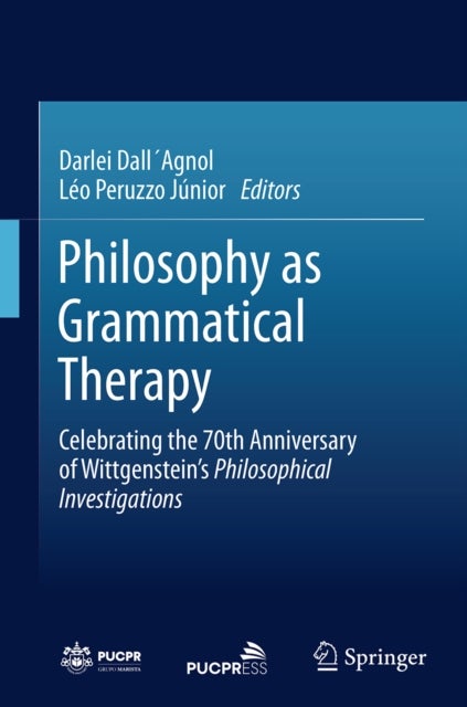 Philosophy as Grammatical Therapy - Celebrating the 70th Anniversary of Wittgenstein’s Philosophical Investigations