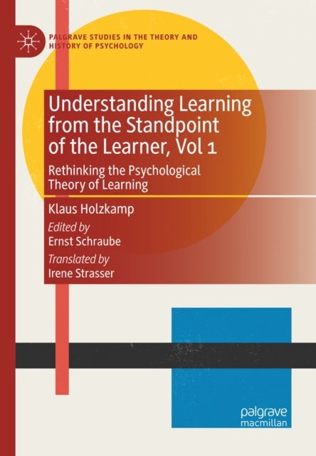 Understanding Learning from the Standpoint of the Learner, Vol 1 - Rethinking the Psychological Theory of Learning