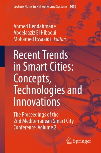 Recent Trends in Smart Cities: Concepts, Technologies and Innovations - The Proceedings of the 2nd Mediterranean Smart City Conference, Volume 2