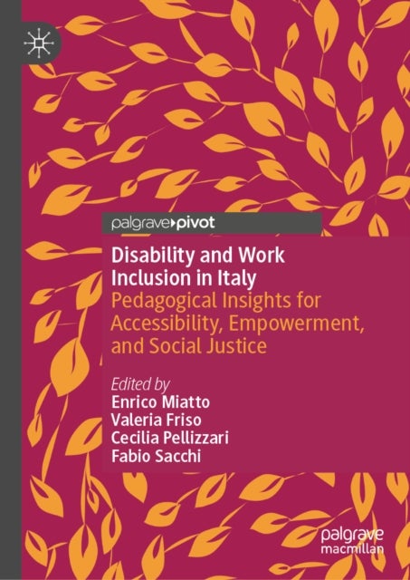 Disability and Work Inclusion in Italy - Pedagogical Insights for Accessibility, Empowerment, and Social Justice