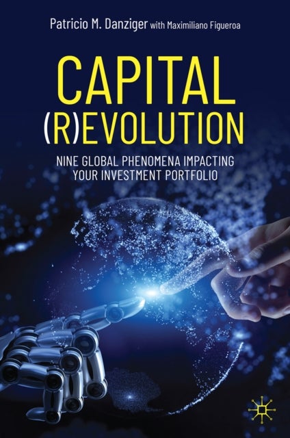Capital (R)evolution - Nine Global Phenomena Impacting Your Investment Portfolio