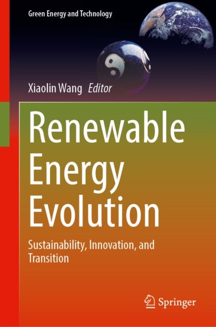 Renewable Energy Evolution - Sustainability, Innovation, and Transition