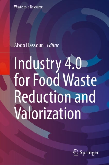 Industry 4.0 for Food Waste Reduction and Valorization