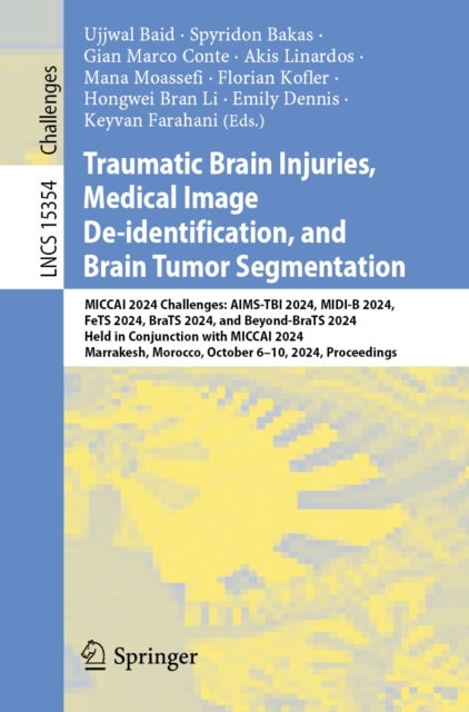Traumatic Brain Injuries, Medical Image De-identification, and Brain Tumor Segmentation - MICCAI 2024 Challenges: AIMS-TBI 2024, MIDI-B 2024, FeTS 2024, BraTS 2024, and Beyond-BraTS 2024, Held in Conjunction with MICCAI 2024, Marrakesh, Morocco, October 6–10, 2024, Proceedings