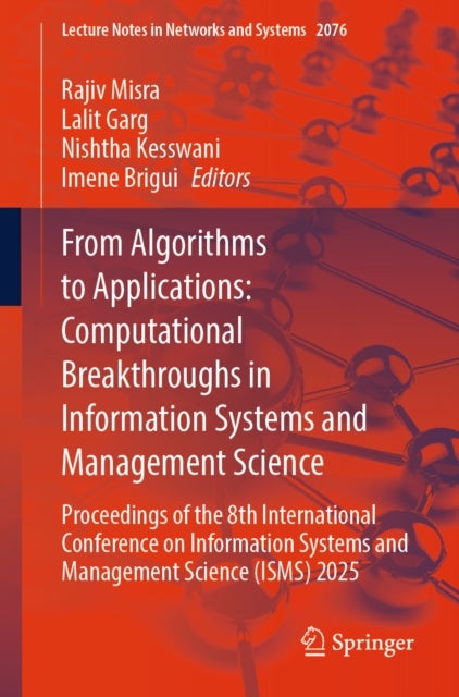 From Algorithms to Applications: Computational Breakthroughs in Information Systems and Management Science - Proceedings of the 8th International Conference on Information Systems and Management Science (ISMS) 2025