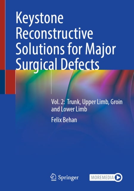 Keystone Reconstructive Solutions for Major Surgical Defects - Vol. 2: Trunk, Upper Limb, Groin and Lower Limb