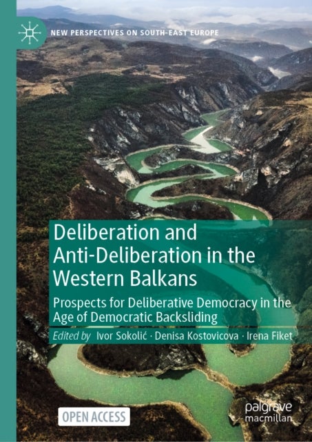 Deliberation and Anti-Deliberation in the Western Balkans