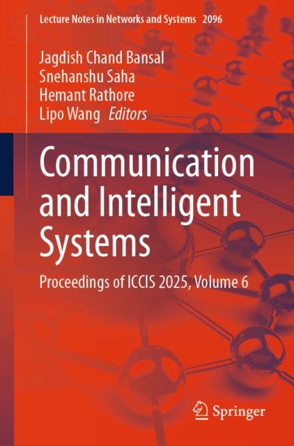 Communication and Intelligent Systems - Proceedings of ICCIS 2025, Volume 6