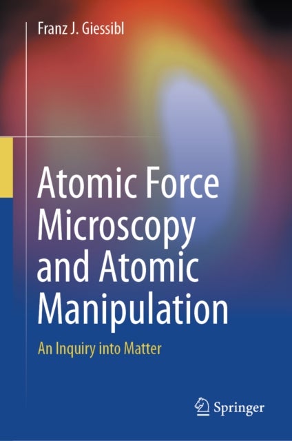 Atomic Force Microscopy and Atomic Manipulation - An Inquiry into Matter