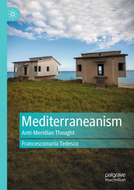 Mediterraneanism - Anti-Meridian Thought