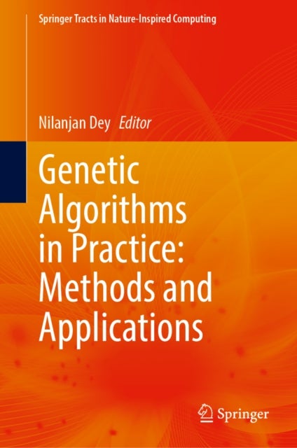 Genetic Algorithms in Practice: Methods and Applications
