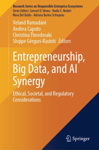 Entrepreneurship, Big Data, and AI Synergy - Ethical, Societal, and Regulatory Considerations