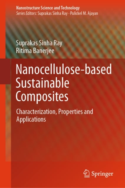 Nanocellulose-based Sustainable Composites - Characterization, Properties and Applications