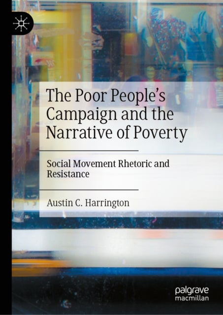 The Poor People’s Campaign and the Narrative of Poverty - Social Movement Rhetoric and Resistance