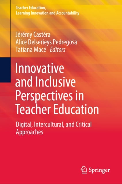Innovative and Inclusive Perspectives in Teacher Education - Digital, Intercultural, and Critical Approaches