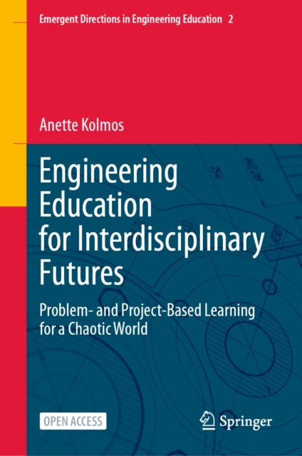 Engineering Education for Interdisciplinary Futures - Problem- and Project-Based Learning for a Chaotic World