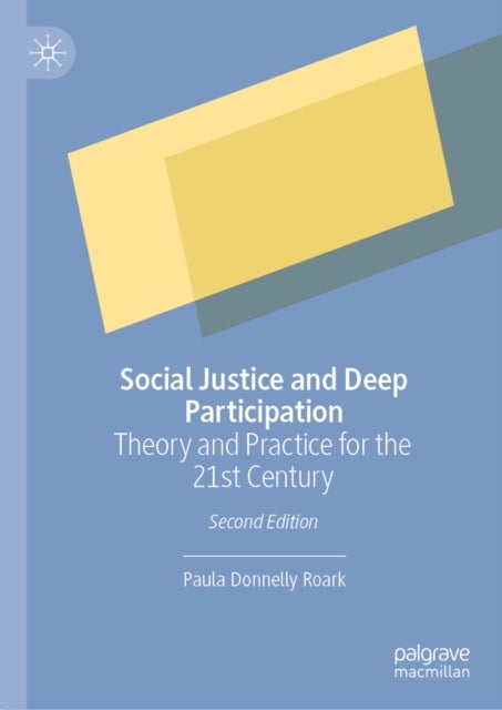 Social Justice and Deep Participation - Theory and Practice for the 21st Century