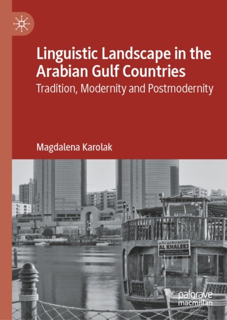 Linguistic Landscape in the Arabian Gulf Countries - Tradition, Modernity and Postmodernity