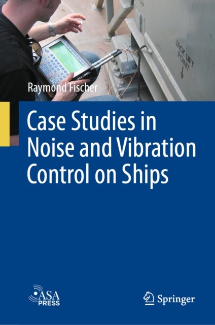 Case Studies in Noise and Vibration Control on Ships