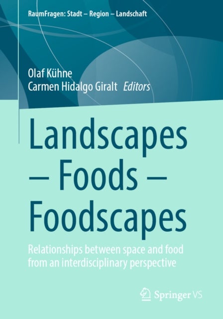 Landscapes – Foods – Foodscapes
