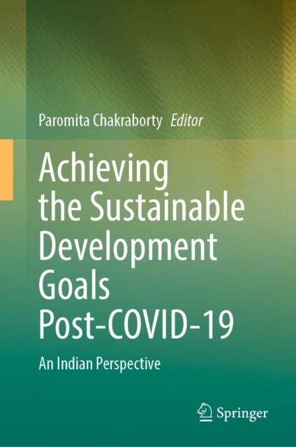 Achieving the Sustainable Development Goals Post-COVID-19 - An Indian Perspective