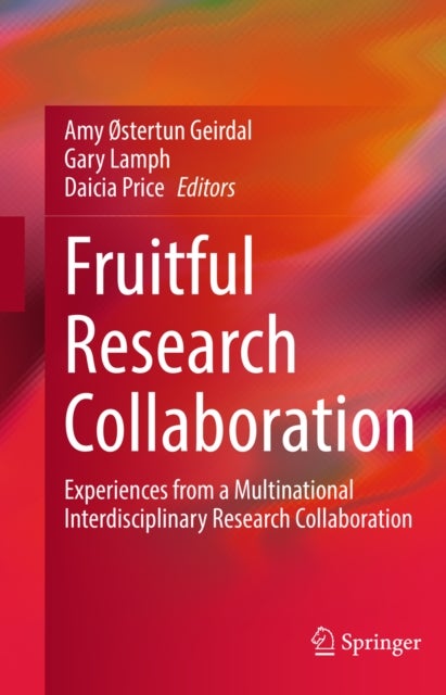 Fruitful Research Collaboration - Experiences from a Multinational Interdisciplinary Research Collaboration