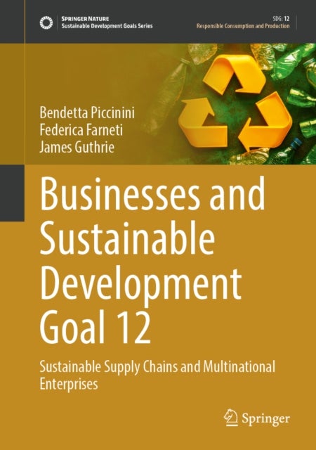 Businesses and Sustainable Development Goal 12 - Sustainable Supply Chains and Multinational Enterprises