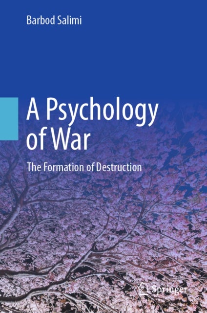 A Psychology of War - The Formation of Destruction