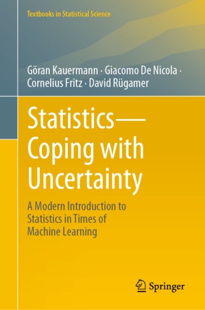 Statistics—Coping with Uncertainty - A Modern Introduction to Statistics in Times of Machine Learning