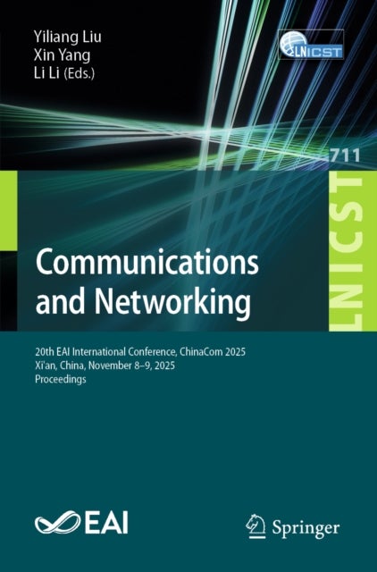 Communications and Networking - 20th EAI International Conference, ChinaCom 2025, Xi'an, China, November 8–9, 2025, Proceedings